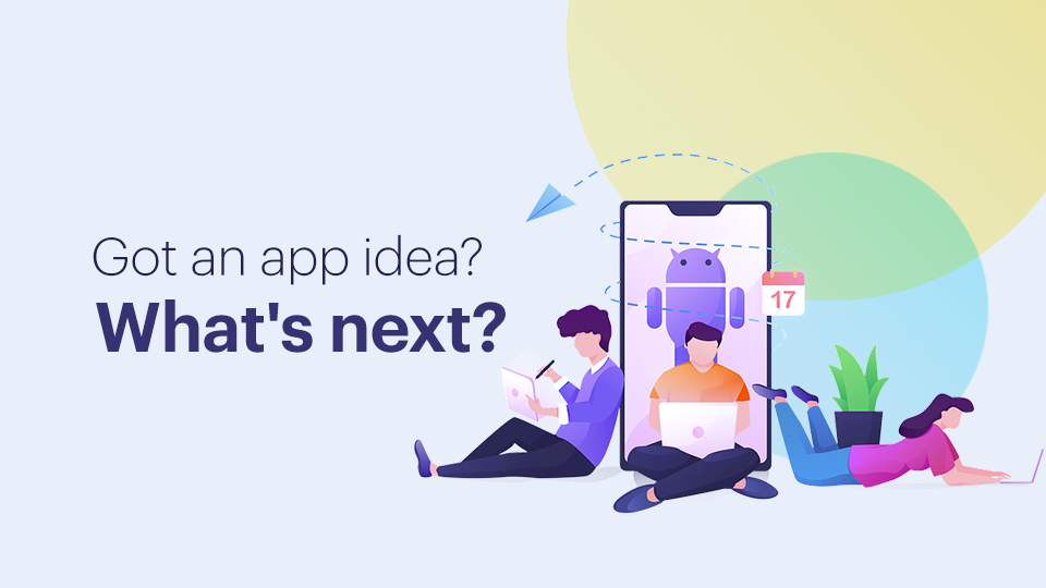 Got An App Idea? What Next?